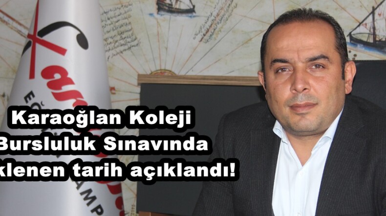 Karaoğlan Koleji Bursluluk Sınavında beklenen tarih açıklandı!