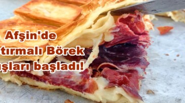Afşin’de Pastırmalı Börek satışları başladı!