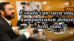 Esnafa can suyu olacak kampanyanın detayları belli oldu!