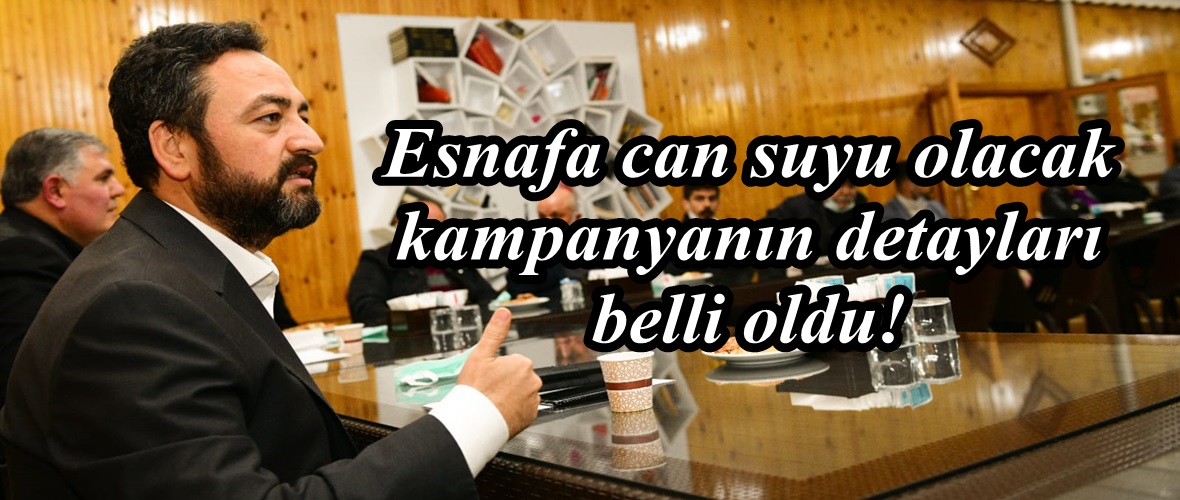 Esnafa can suyu olacak kampanyanın detayları belli oldu!