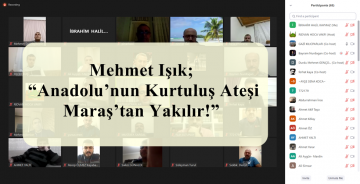 Mehmet Işık; “Anadolu’nun Kurtuluş Ateşi Maraş’tan Yakılır!”