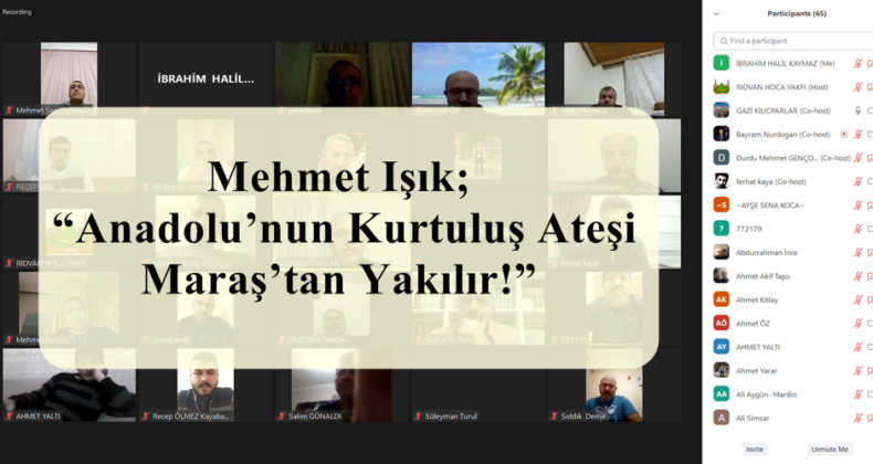Mehmet Işık; “Anadolu’nun Kurtuluş Ateşi Maraş’tan Yakılır!”