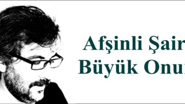 Afşinli Şaire Büyük Onur!