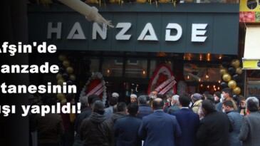 Afşin’de Hanzade Pastanesinin açılışı yapıldı!