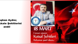 Başkan Aydın; Çanakkale Şehitlerini andı!