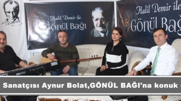 Ses Sanatçısı Aynur Bolat,GÖNÜL BAĞI’na konuk oldu!