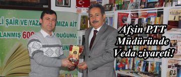 Afşin PTT Müdüründe Veda ziyareti!