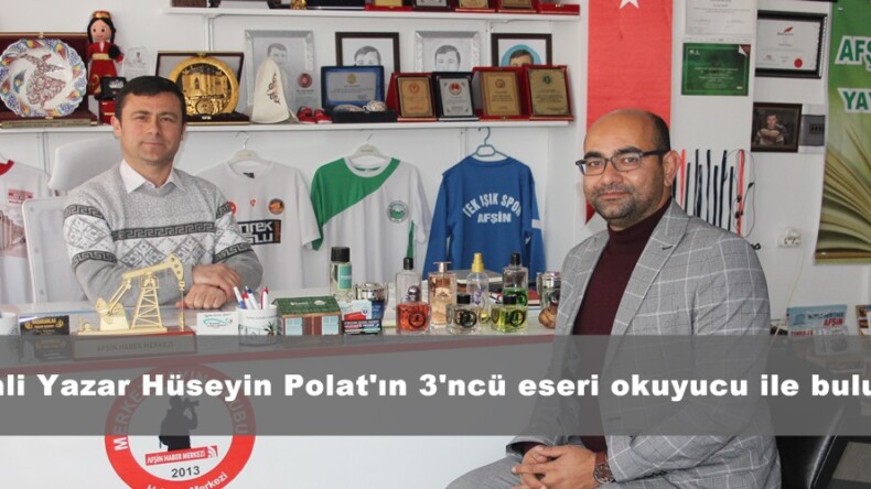 Afşinli Yazar Hüseyin Polat’ın 3’ncü eseri okuyucu ile buluştu!