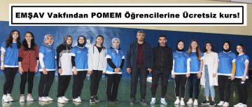 EMŞAV Vakfından POMEM Öğrencilerine Ücretsiz kurs!