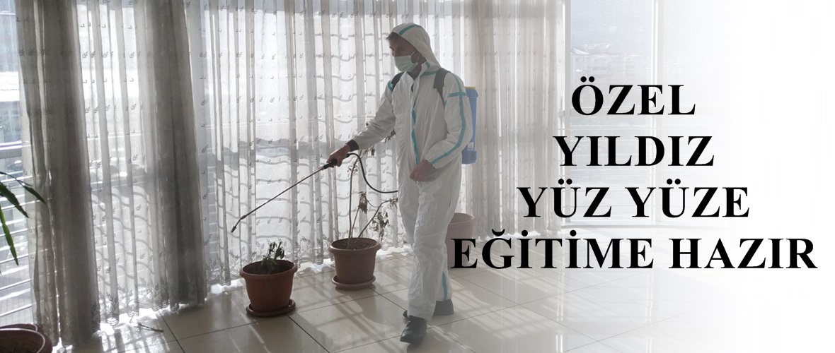 ÖZEL YILDIZ YÜZ YÜZE EĞİTİME HAZIR