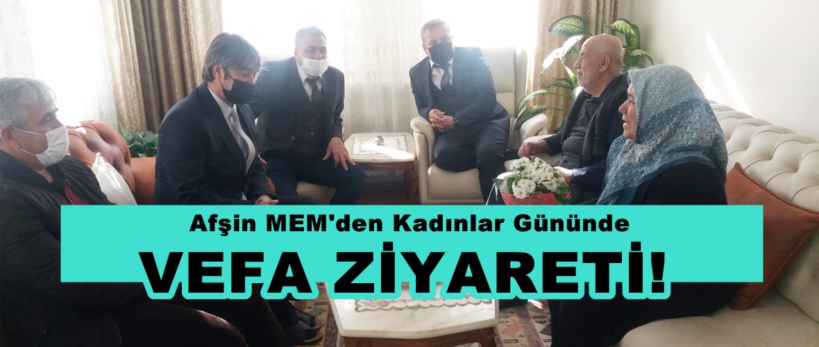 Afşin MEM’den Kadınlar Gününde Vefa Ziyareti!