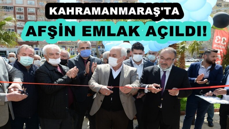 Kahramanmaraş’ta Afşin Emlak Açıldı!