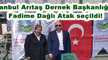 İstanbul Arıtaş Dernek Başkanlığına Fadime Dağlı Atak seçildi!