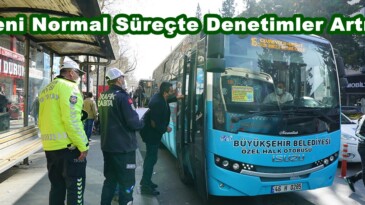 Yeni Normal Süreçte Denetimler Artırıldı!