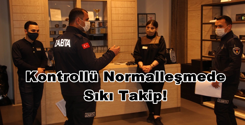 Kontrollü Normalleşmede Sıkı Takip!