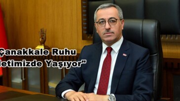 “Çanakkale Ruhu Milletimizde Yaşıyor”