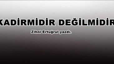 KADİRMİDİR DEĞİLMİDİR!