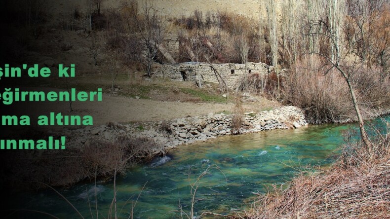 Afşin’de ki Su Değirmenleri Koruma altına alınmalı!