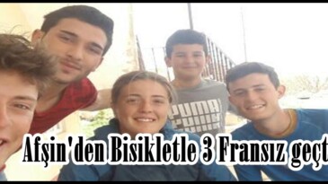 Afşin’den Bisikletle 3 Fransız geçti!