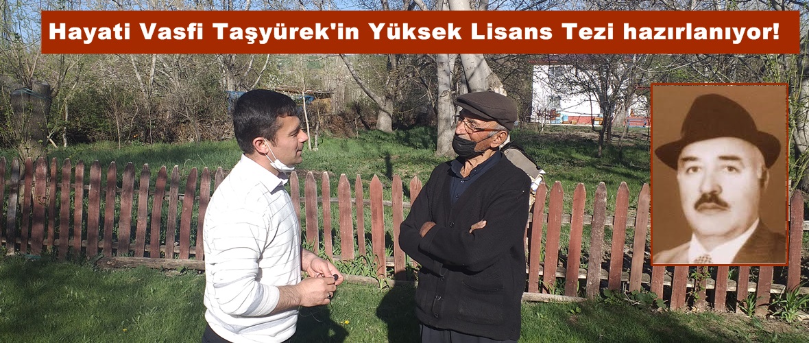 Hayati Vasfi Taşyürek’in Yüksek Lisans Tezi hazırlanıyor!