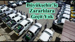 Büyükşehir’le Zararlılara Geçit Yok.