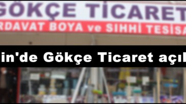Afşin’de Gökçe Ticaret açıldı!