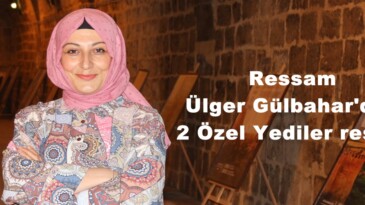 Ressam Ülger Gülbahar’dan 2 Özel Yediler resmi!
