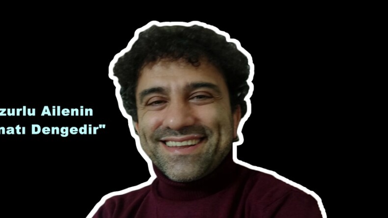 “Huzurlu Ailenin Teminatı Dengedir”