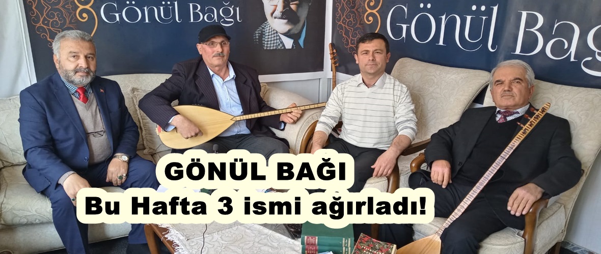 GÖNÜL BAĞI Bu Hafta 3 ismi ağırladı!