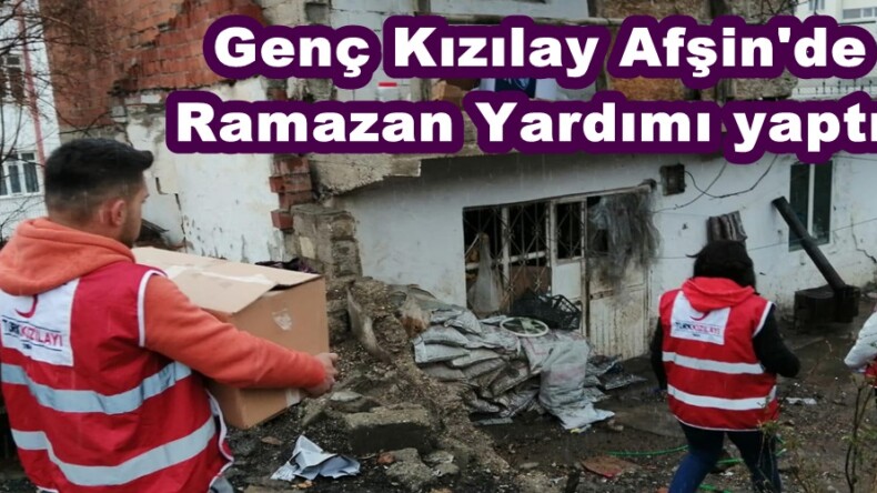 Genç Kızılay Afşin’de Ramazan Yardımı yaptı!