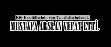 Mustafa Arslan vefat etti.