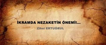 İKRAMDA NEZAKETİN ÖNEMİ!