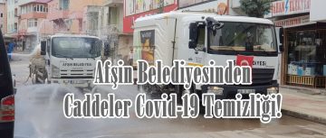 Afşin Belediyesinden Caddeler Covid-19 Temizliği!