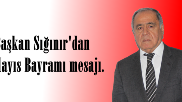 Başkan Sığınır’dan 19 Mayıs Bayramı mesajı.