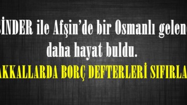 AFŞİNDER ile Afşin’de bir Osmanlı geleneği daha hayat buldu.