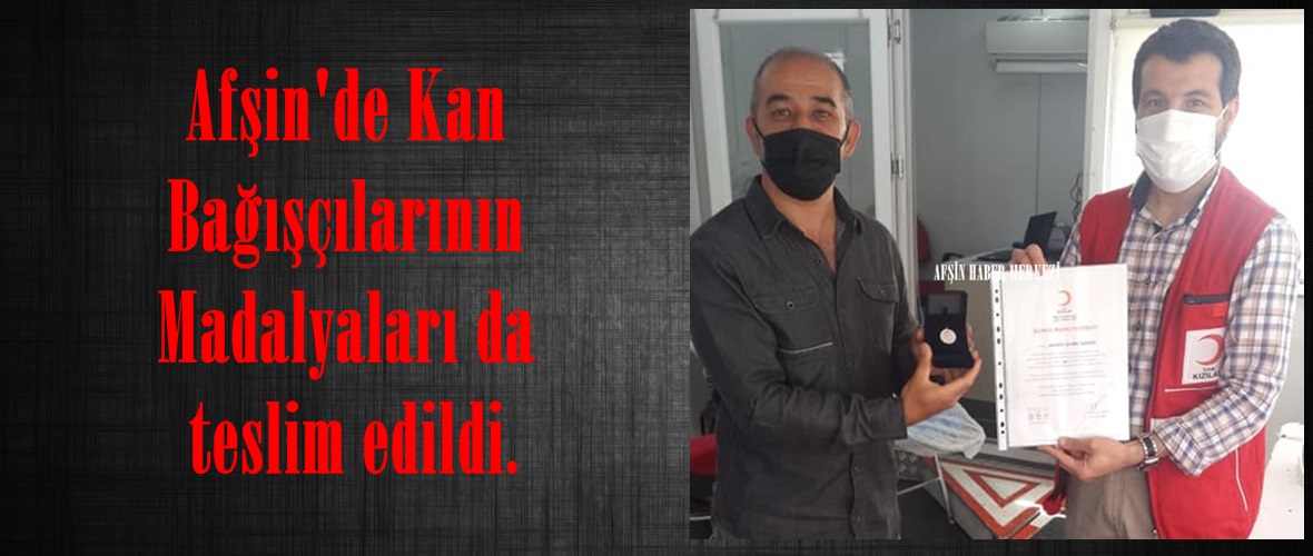 Afşin’de Kan Bağışçılarının Madalyaları da teslim edildi.