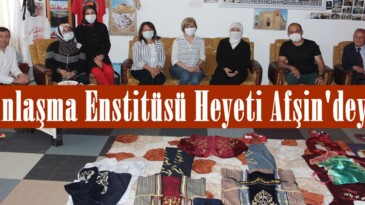 Olgunlaşma Enstitüsü Heyeti Afşin’deydi!