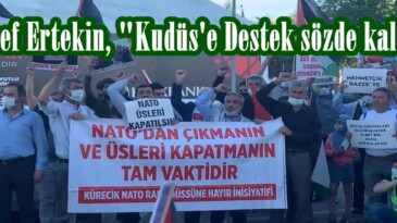 Şeref Ertekin, “Kudüs’e Destek sözde kalıyor”