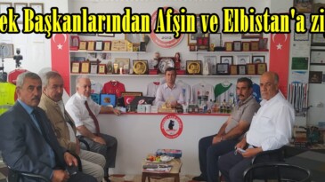 Dernek Başkanlarından Afşin ve Elbistan’a ziyaret!