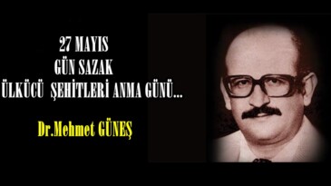27 MAYIS GÜN SAZAK  VE ÜLKÜCÜ  ŞEHİTLERİ ANMA GÜNÜ!
