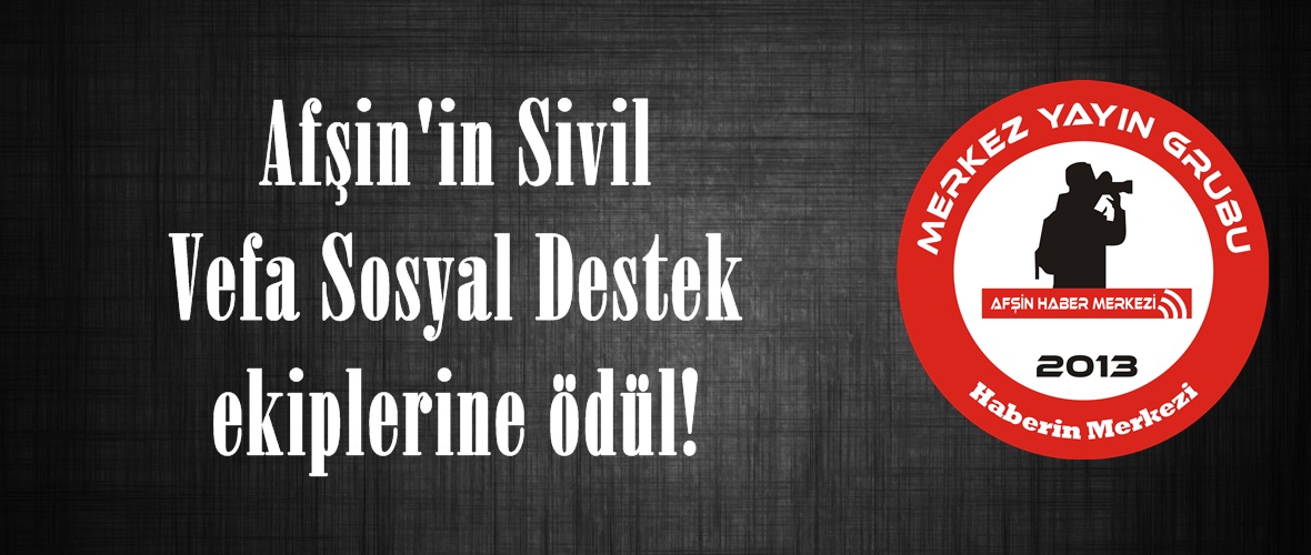 Afşin’in Sivil Vefa Sosyal Destek ekiplerine ödül!