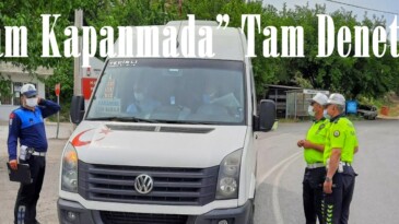 “Tam Kapanmada” Tam Denetim.