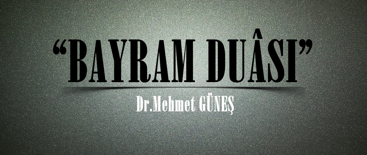 “BAYRAM DUÂSI”  