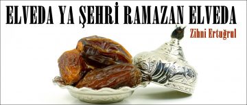 ELVEDA YA ŞEHRİ RAMAZAN ELVEDA