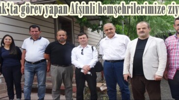 Nurhak’ta görev yapan Afşinli hemşehrilerimize ziyaret!