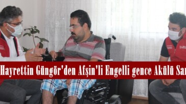 Başkan Hayrettin Güngör’den Afşin’li Engelli gence Akülü Sandalye!
