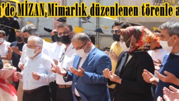 Afşin’de MİZAN Mimarlık düzenlenen törenle açıldı!