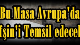 Bu Masa Avrupa’da Afşin’i Temsil edecek!