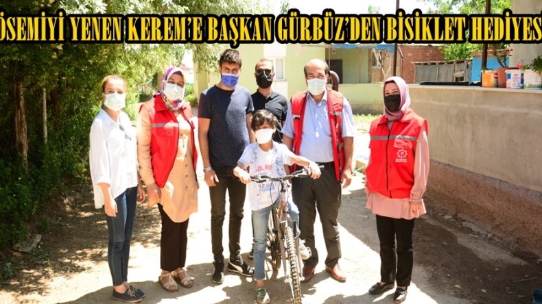 LÖSEMİYİ YENEN KEREM’E BAŞKAN GÜRBÜZ’DEN BİSİKLET HEDİYESİ!