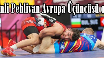Afşinli Pehlivan Avrupa Üçüncüsü oldu!